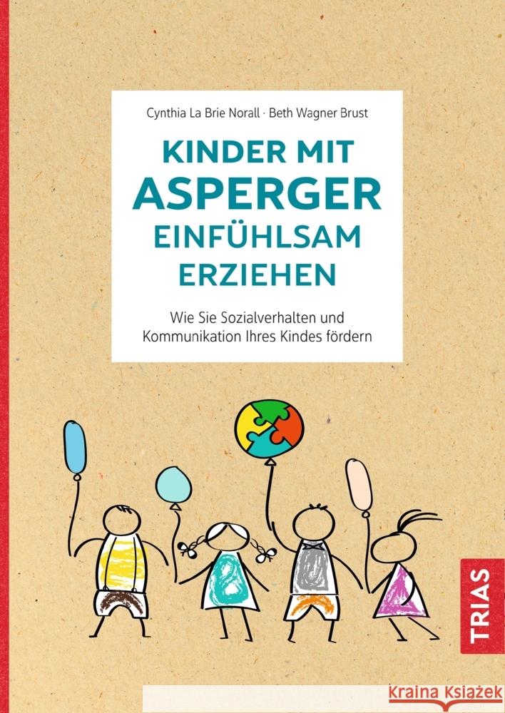 Kinder mit Asperger einfühlsam erziehen La Brie Norall, Cynthia, Wagner Brust, Beth 9783432112480 Trias - książka