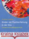 Kinder mit Fluchterfahrung in der Kita Hofbauer, Christiane 9783451394751 Herder, Freiburg