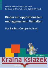 Kinder mit oppositionellem und aggressivem Verhalten, m. CD-ROM : Das Baghira-Gruppentraining  9783801723033 Hogrefe-Verlag - książka