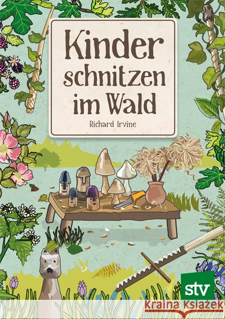 Kinder schnitzen im Wald Irvine, Richard 9783702022846 Stocker - książka