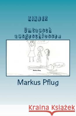 KINDER (Umtausch ausgeschlossen) Pflug, Markus 9781480208483 Createspace - książka