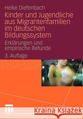 Kinder Und Jugendliche Aus Migrantenfamilien Im Deutschen Bildungssystem: Erklärungen Und Empirische Befunde Diefenbach, Heike 9783531170350 VS Verlag - książka