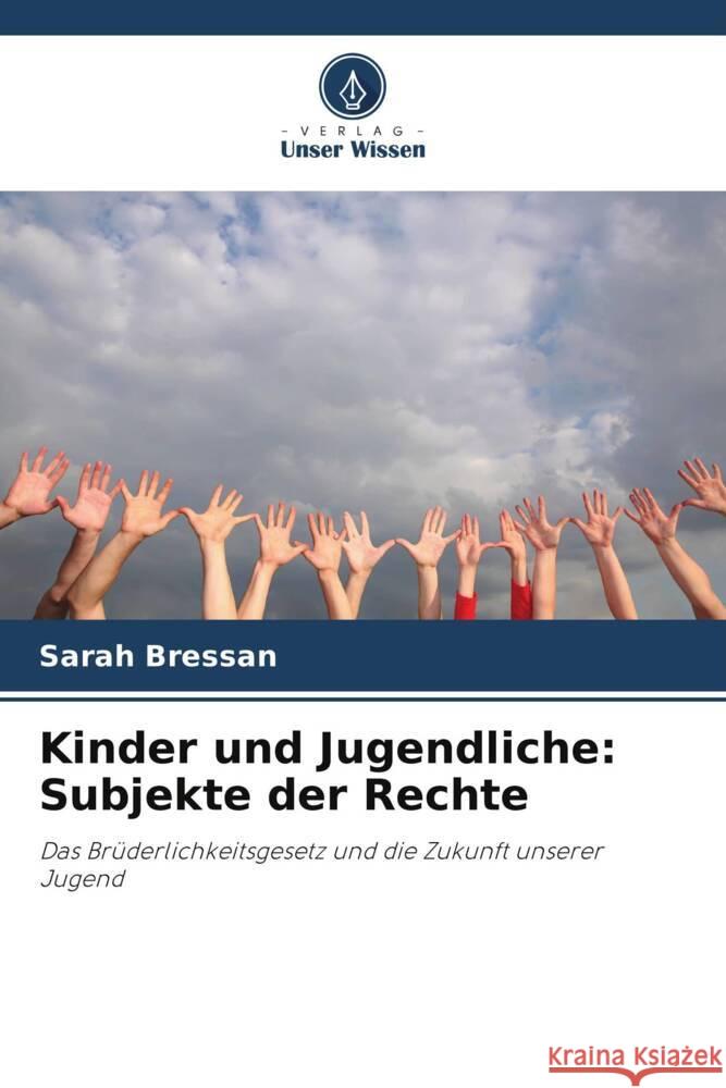 Kinder und Jugendliche: Subjekte der Rechte Bressan, Sarah 9786206273783 Verlag Unser Wissen - książka