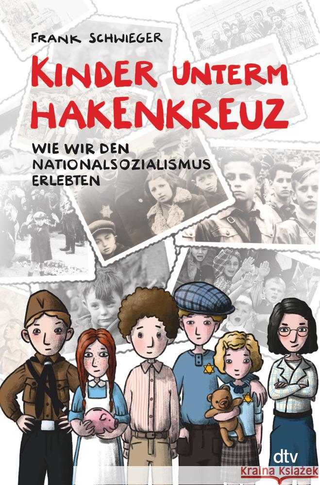 Kinder unterm Hakenkreuz - Wie wir den Nationalsozialismus erlebten Schwieger, Frank 9783423764407 DTV - książka