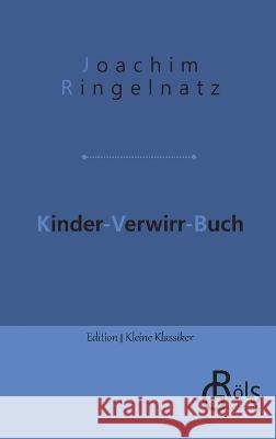 Kinder-Verwirr-Buch Redaktion Groels-Verlag Joachim Ringelnatz  9783988286123 Grols Verlag - książka