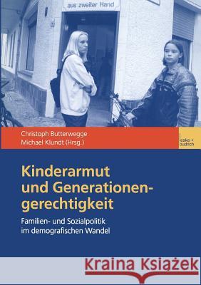 Kinderarmut Und Generationengerechtigkeit: Familien- Und Sozialpolitik Im Demografischen Wandel Butterwegge, Christoph 9783810030825 Vs Verlag Fur Sozialwissenschaften - książka