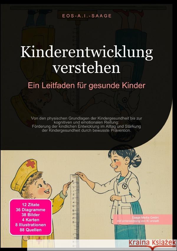 Kinderentwicklung verstehen: Ein Leitfaden für gesunde Kinder A. I. Saage, D. Eos 9783819775246 epubli - książka