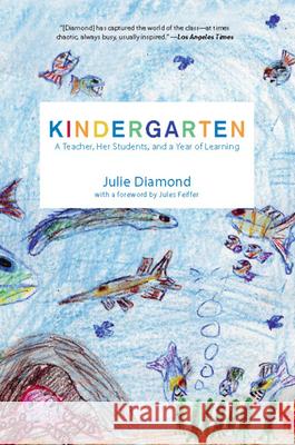 Kindergarten: A Teacher, Her Students, and a Year of Learning Diamond, Julie 9781595583482 New Press - książka