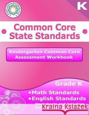 Kindergarten Common Core Assessment Workbook: Common Core State Standards Corecommonstandards Com                  LLC Hav 9781495907081 Createspace - książka