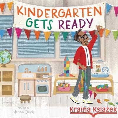 Kindergarten Gets Ready Naomi Danis Pete Oswald 9780316581134 Little, Brown Books for Young Readers - książka