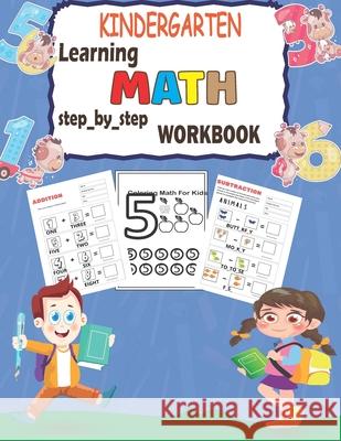 Kindergarten learning MATH step_by_step workbook: Addition and Substraction activities Anazour, Asafou Aghbalou 9798715245830 Independently Published - książka