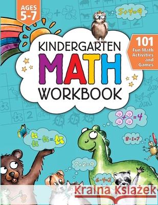 Kindergarten Math Activity Workbook: 101 Fun Math Activities and Games Addition and Subtraction, Counting, Money, Time, Fractions, Comparing, Color by Trace, Jennifer L. 9781946525260 Kids Activity Publishing - książka