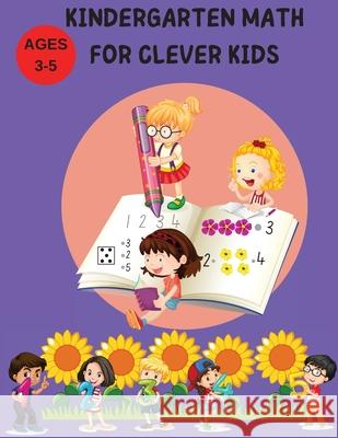 Kindergarten Math for Clever Kids: Learn, write, count, matching numbers and more Pearl Norman 9783986541903 Gopublish - książka