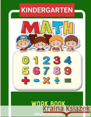 Kindergarten Math Workbook Megan Lovefield 9781731029355 Independently Published - książka