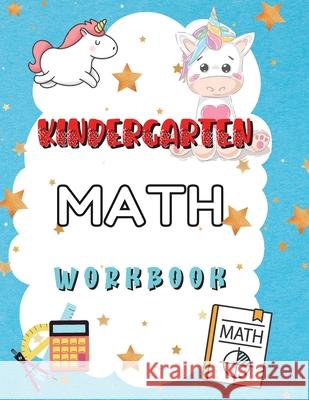 Kindergarten Math Workbook: Worksheets + Addition and Subtraction Activities for Kindergarten and 1st Grade Workbook Age 5-7 Little McTommy 9781803891842 Worldwide Spark Publish - książka