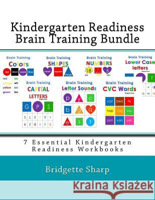 Kindergarten Readiness Brain Training Bundle: 7 Essential Kindergarten Readiness Workbooks Bridgette Sharp 9781546898955 Createspace Independent Publishing Platform - książka
