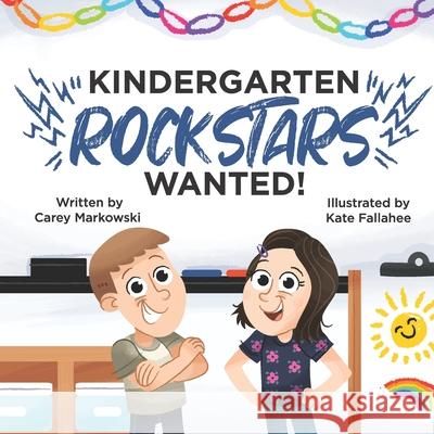 Kindergarten Rockstars Wanted! Carey Markowski, Kate Fallahee 9780578347578 Carey Markowski - książka
