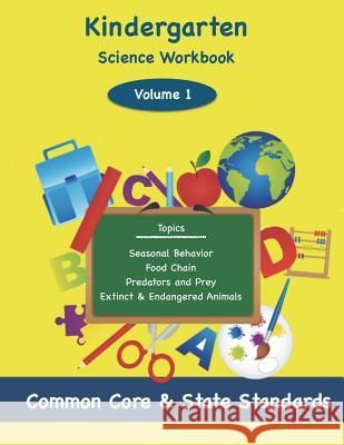 Kindergarten Science Volume 1: Topics: Seasonal Behavior, Food Chain, Predators and Prey, Extinct & Endangered Animals Todd DeLuca 9781497462663 Createspace - książka
