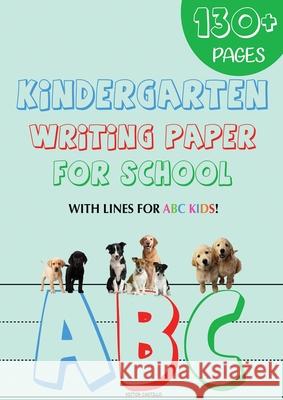 Kindergarten writing paper for School: 130 Blank handwriting practice paper with lines for ABC kids (Giant Print edition) Victor I. Castillo 9781087909516 Indy Pub - książka