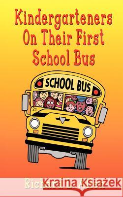 Kindergarteners On Their First School Bus Allen, Richard L. 9781604146363 Fideli Publishing - książka