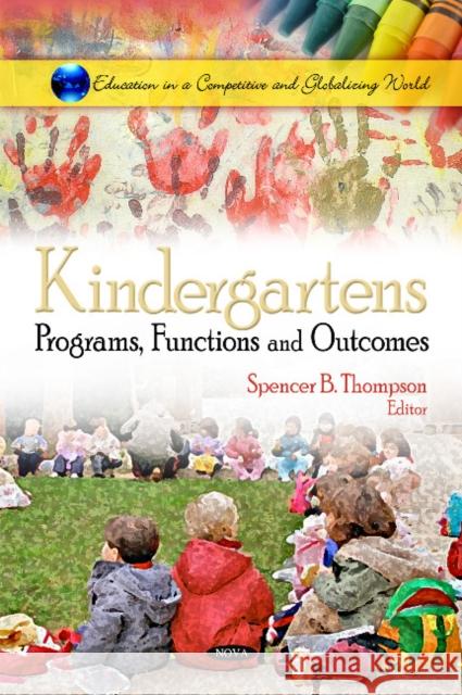 Kindergartens: Programs, Functions & Outcomes Spencer B Thompson 9781616685300 Nova Science Publishers Inc - książka