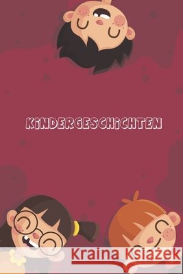 Kindergeschichten: Kurzgeschichten für Kinder von 4 bis 12 Jahren Stories, Brahim 9798630795540 Independently Published - książka