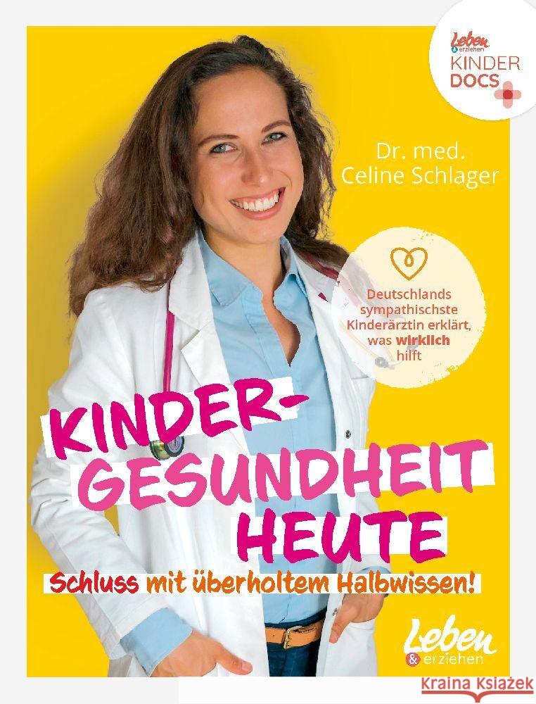 Kindergesundheit heute - Schluss mit überholtem Halbwissen Schlager, Celine 9783910509061 Junior Medien - książka