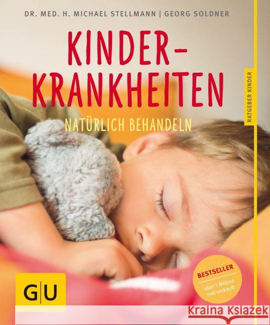 Kinderkrankheiten natürlich behandeln Soldner, Georg; Stellmann, Michael 9783833837951 Gräfe & Unzer - książka