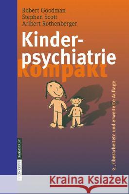 Kinderpsychiatrie Kompakt Goodman, Robert Scott, Stephen Rothenberger, Aribert 9783798516120 Steinkopff - książka