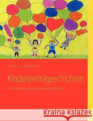 Kinder(reim)geschichten: mit liebevoll gestalteten Bildern Stroot, Aaron 9783837034356 Books on Demand - książka