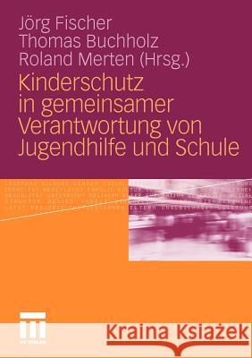 Kinderschutz in Gemeinsamer Verantwortung Von Jugendhilfe Und Schule  9783531178110 VS Verlag - książka