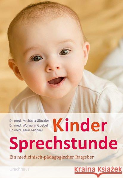 Kindersprechstunde : Ein medizinisch-pädagogischer Ratgeber Glöckler, Michaela; Goebel, Wolfgang; Michael, Karin 9783825179281 Urachhaus - książka