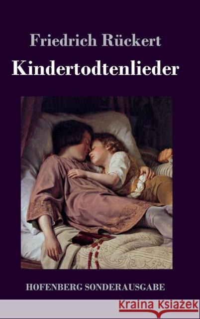 Kindertodtenlieder Friedrich Ruckert 9783743717541 Hofenberg - książka