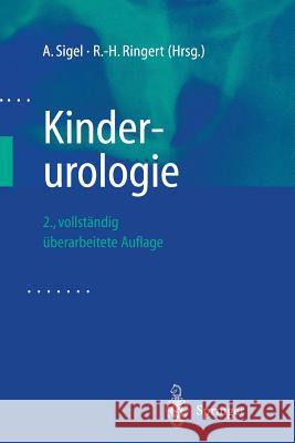 Kinderurologie Astrid Sigel R. -H Ringert 9783662080818 Springer - książka