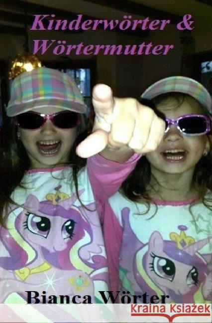 Kinderwörter und Wörtermutter Wörter, Bianca 9783748520153 epubli - książka