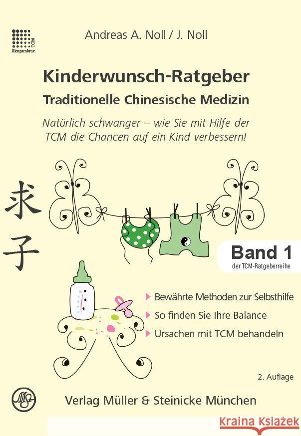 Kinderwunsch-Ratgeber Traditionelle Chinesische Medizin Noll, Andreas A, Noll, Jessica 9783875692402 Müller & Steinicke - książka