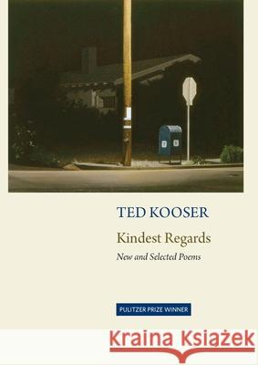 Kindest Regards: Poems, Selected and New  9781556595349 Copper Canyon Press - książka