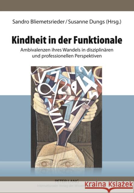 Kindheit in Der Funktionale: Ambivalenzen Ihres Wandels in Disziplinaeren Und Professionellen Perspektiven Bliemetsrieder, Sandro 9783631608043 Lang, Peter, Gmbh, Internationaler Verlag Der - książka