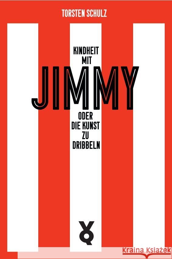 Kindheit mit Jimmy oder Die Kunst zu dribbeln Schulz, Torsten 9783863914486 Voland & Quist - książka