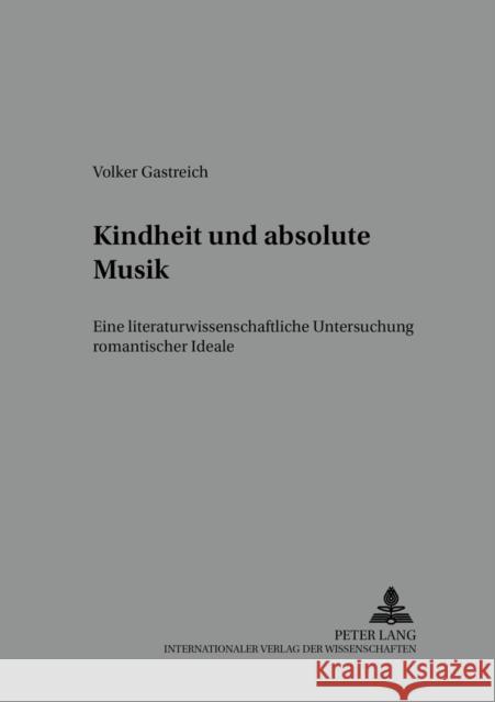 Kindheit Und Absolute Musik: Eine Literaturwissenschaftliche Untersuchung Romantischer Ideale Schanze, Helmut 9783631384978 Peter Lang Gmbh, Internationaler Verlag Der W - książka