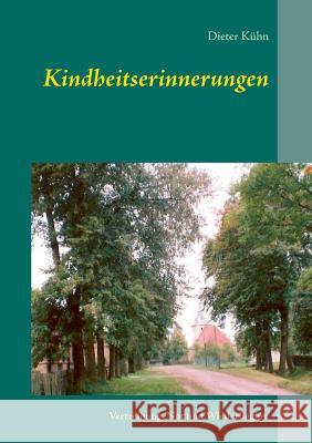 Kindheitserinnerungen: Vertreibung, Not und Wiederbeginn Kühn, Dieter 9783738643787 Books on Demand - książka