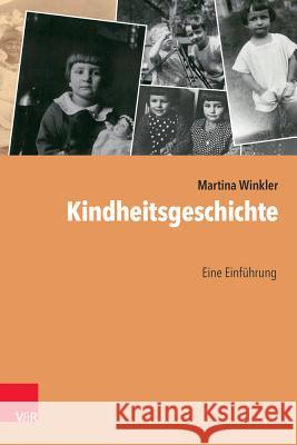 Kindheitsgeschichte: Eine Einfuhrung Winkler, Martina 9783525301067 Vandenhoeck & Ruprecht - książka