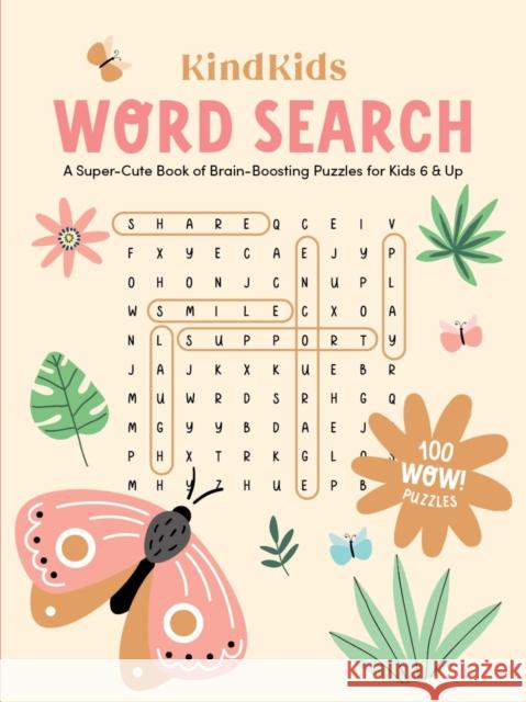 KindKids Word Search: A Super-Cute Book of Brain-Boosting Puzzles for Kids 6 & Up Better Day Books 9780764365591 Schiffer Publishing Ltd - książka