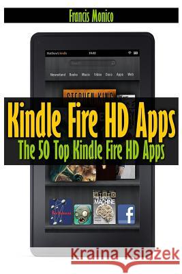 Kindle Fire HD Apps: The 50 Top Kindle Fire HD Apps Peter Robinson Francis Monico James Langton 9781491087640 Tantor Media Inc - książka