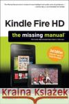 Kindle Fire Hd: The Missing Manual Meyers, Peter 9781449357290 0