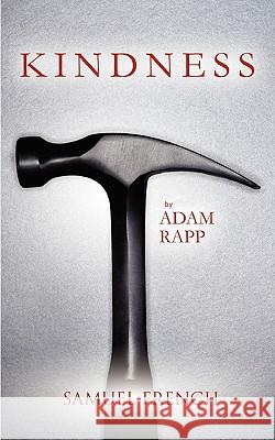 Kindness Adam Rapp 9780573696800 Samuel French Inc - książka