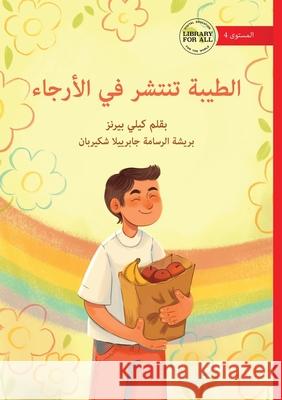 Kindness Carries On - الطيبة تنتشر في الأرج Kellie Byrnes Gabriella Shcherban 9781923485280 Library for All - książka