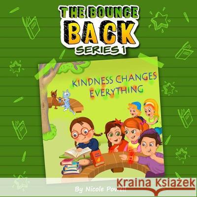 Kindness Changes Everything: The Bounce Back Series 1 MS Nicole Powell MS Mar Kachmar 9780648147145 Nattyboo - książka