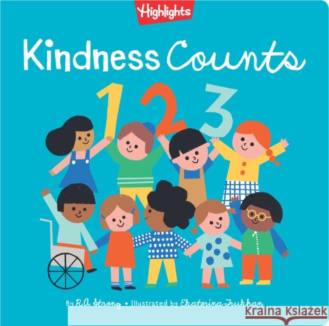 Kindness Counts 123: A Highlights Book about Kindness R. A. Strong 9781684376520 Highlights Press - książka