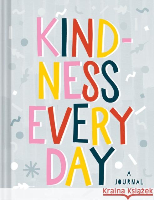 Kindness Every Day: A Journal Chronicle Books 9781452163055 Chronicle Books - książka